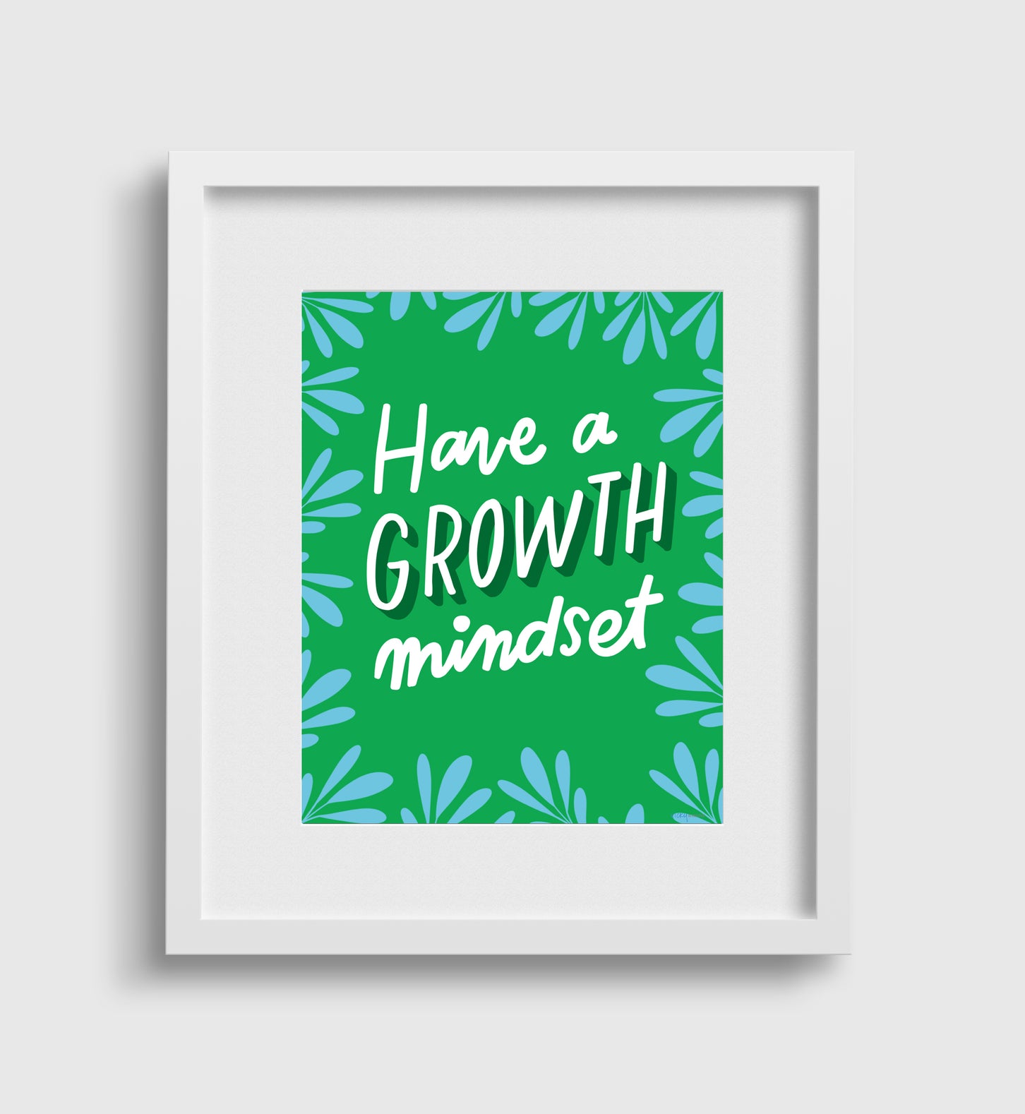 Have A Growth Mindset Art Print