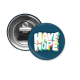 Have Hope Bottle Opener Magnet