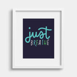 Just Breathe Art Print