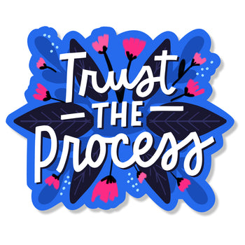 Trust The Process Die-cut Sticker