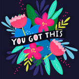 You Got This Flowers Art Print