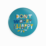 Don't Worry Be Happy Bottle Opener Magnet