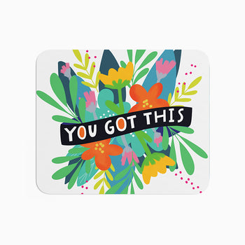 You Got This Flowers Mousepad